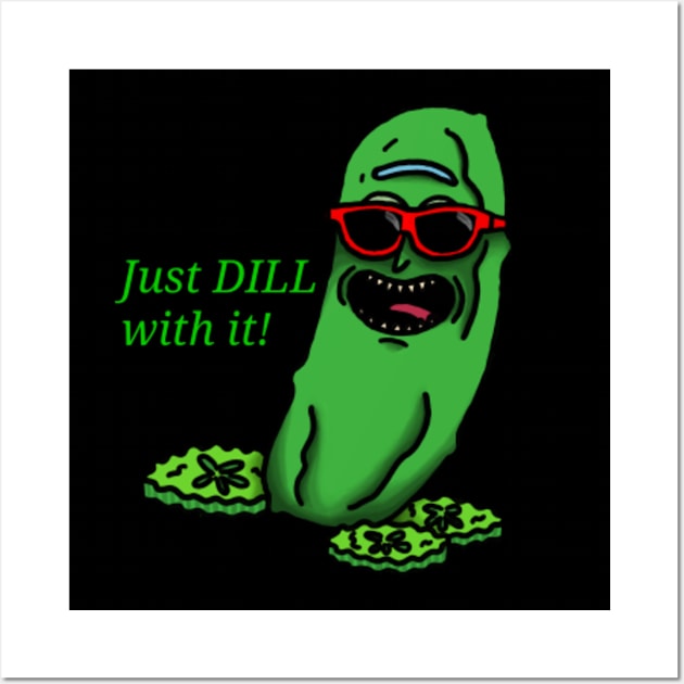 Just Dill With It Wall Art by VanGoth